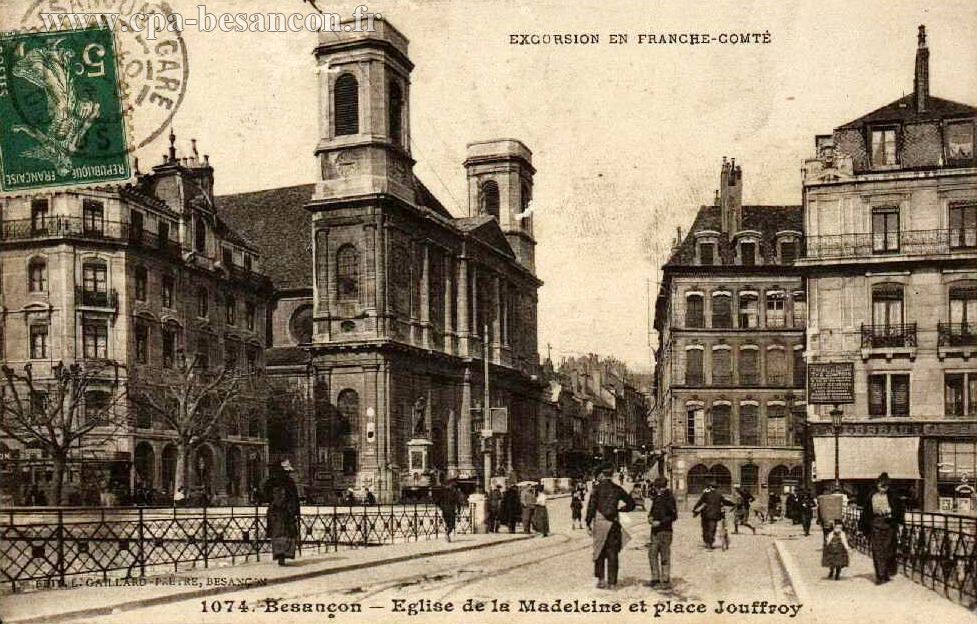 EXCURSION EN FRANCHE-COMTÉ - 1074. Besançon - Eglise de la Madeleine et place Jouffroy